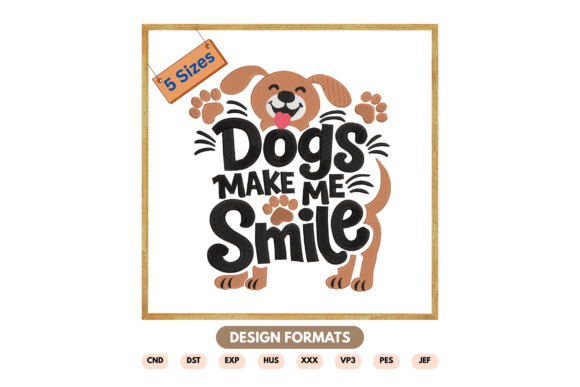 Dogs Make Me Smile Embroidery Design